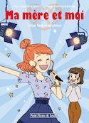 Ma mère et moi, t. 03: Cloé fait show